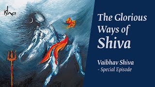 Special Episode  Vaibhav Shiva – The Glorious Ways of Shiva [upl. by Lira203]