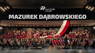 MAZUREK DĄBROWSKIEGO  Teatr Wielki w Łodzi [upl. by Nilahs859]