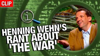 Henning Wehns Rant About The War  QI [upl. by Crescin]