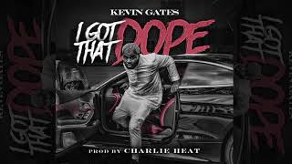 Kevin Gates  I Got That Dope Official Audio [upl. by Mendy]