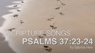 Psalms 372324 Scripture Songs  Sabrina Hew [upl. by Winnick]