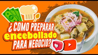 🐟 Como preparar ENCEBOLLADO  Ecuatoriano 🇪🇨 para NEGOCIO 💵 [upl. by Lahcar231]