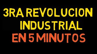 TERCERA REVOLUCIÓN INDUSTRIAL en 5 minutos [upl. by Kramer]