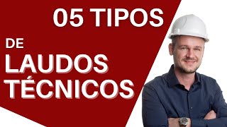 Laudos técnicos de engenharia 05 tipos de laudos técnicos [upl. by Eseela403]