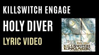 Killswitch Engage  Holy Diver LYRICS [upl. by Brunhilda]