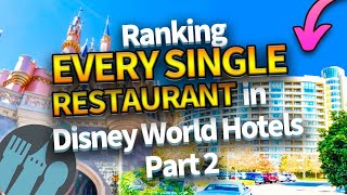 Ranking EVERY SINGLE Restaurant in Disney World Hotels  Part 2 [upl. by Ocsinarf329]