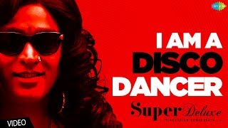 Disco Dancer  Super Deluxe  Vijay Sethupathi Fahadh Faasil Samantha Ramya Krishnan [upl. by Nor288]