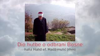 hafiz Halid ef Hadžimulić Dio hutbe o odbrani Bosne [upl. by Nylatsyrk]