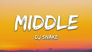 DJ Snake  Middle Lyrics ft Bipolar Sunshine [upl. by Karab]