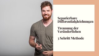 Separierbare Differentialgleichungen  Trennung der Veränderlichen 3SchritteMethode [upl. by Mcgee]