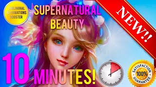 🎧GET SUPERNATURAL BEAUTY amp CHARM IN 10 MINUTES  SUBLIMINAL AFFIRMATIONS BOOSTER  REAL RESULTS [upl. by Phionna]