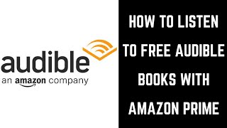 How to Listen to Free Audible Books with Amazon Prime [upl. by Odla683]