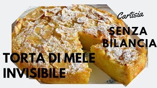 Torta di Mele Invisibili Senza Bilancia e senza burro [upl. by Buke977]