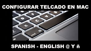 Configurar Teclado en Mac letra Ñ y [upl. by Htebaile]