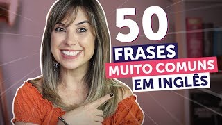 50 FRASES ESSENCIAIS EM INGLÊS em 10 minutos  Inglês para Iniciantes [upl. by Sirromed337]