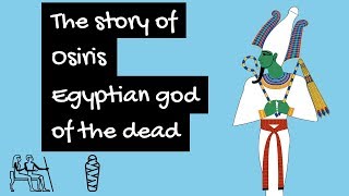 The Ancient Egyptian God Osiris his story [upl. by Maryn]