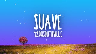 4200Southville  Suave Lyrics [upl. by Aznaed]