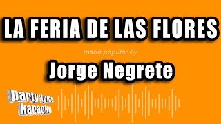 Jorge Negrete  La Feria De Las Flores Versión Karaoke [upl. by Arekahs]