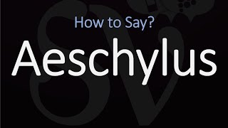 How to Pronounce Aeschylus CORRECTLY [upl. by Dorena]