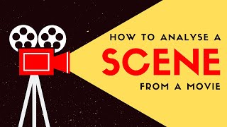 How to Analyse a Scene from a Movie [upl. by Antsirhc794]