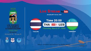 Thailand VS Uzbekistan  2025 IIHF Ice Hockey U18 World Championship Division III Group B [upl. by Edmee740]