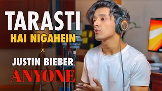 Tarasti Hai Nigahen x Anyone Mashup by Aksh Baghla [upl. by Oirevlis]