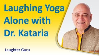 Laughing Yoga Alone with Dr Kataria [upl. by Katy]