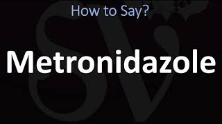 How to Pronounce Metronidazole CORRECTLY [upl. by Bernete]