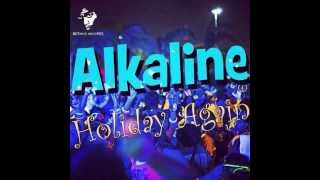 Alkaline  Holiday Again Notnice Rec June 2014 [upl. by Llebiram]