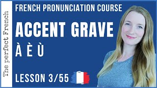 Lesson 3  The French ACCENT GRAVE  French pronunciation course [upl. by Kosak]