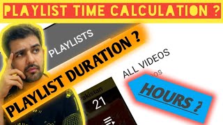 How To Check Youtube Playlist Duration  Playlist total time calculation  2020 Ahmed Corner [upl. by Annaitsirhc776]