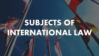 Subjects of international law  LexIcon [upl. by Duntson]