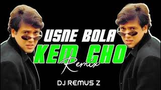 Usne bola KEM chhe DJ remix song [upl. by Tnecnev]