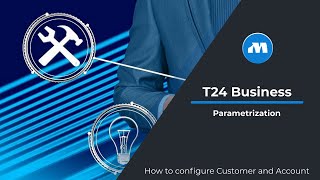 Temenos T24 Business Training Tutorial  How to configure T24 Customer and Account Modules [upl. by Leind]