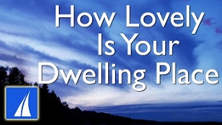 How Lovely Is Your Dwelling Place Psalm 84 with lyrics [upl. by Rivers]