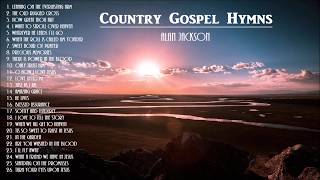 quotBeautiful amp Uplifting Gospel Hymns AlanJackson with Instrumental Hymnsquot [upl. by Lammond]