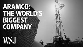 How Aramco Became the Biggest Company in the World  WSJ [upl. by Eissak]