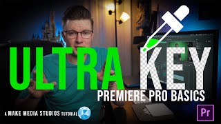 Premiere Pro Ultra Key Basics 2020  Make Media Studios Tutorial [upl. by Aihsram]