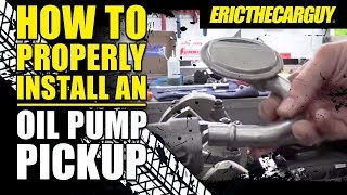 How To Properly Install an Oil Pump Pick Up [upl. by Ahtnammas]