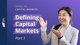 What are Capital Markets  Intro to Capital Markets Part 1 [upl. by Carlos335]