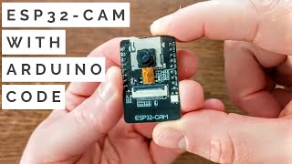 ESP32Cam Quickstart with Arduino Code [upl. by Chapnick]