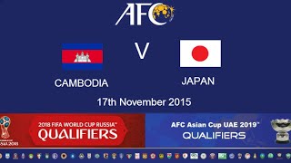 FULL MATCH Cambodia v Japan 2018 FIFA WC Russia amp AFC Asian Cup UAE 2019 Qly RD 2 [upl. by Shanney176]