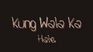 Kung Wala Ka by Hale lyrics D [upl. by Dilahk686]