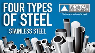 The Four Types of Steel Part 4 Stainless Steel  Metal Supermarkets [upl. by Clarkson]