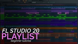 FL Studio 20 Basics  The Playlist [upl. by Velleman838]