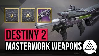 DESTINY 2  New Masterwork Weapons Explained amp How to Get Them [upl. by Berkley]