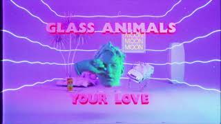 Glass Animals  Your Love Lyric Video  Official Audio [upl. by Huntington]