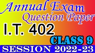 Class 9 IT Solved Annual Question Paper 202223  IT 402 [upl. by Coughlin]