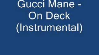 Gucci mane  On Deck instrumental [upl. by Lemmueu]