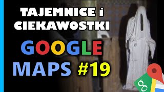 Google Maps  Tajemnice i Ciekawostki 19 [upl. by Ahcatan783]